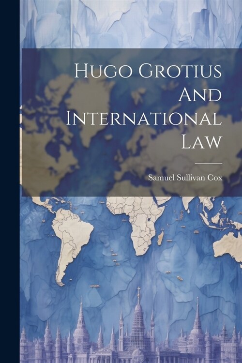 Hugo Grotius And International Law (Paperback)