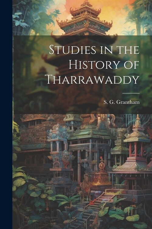 Studies in the History of Tharrawaddy (Paperback)