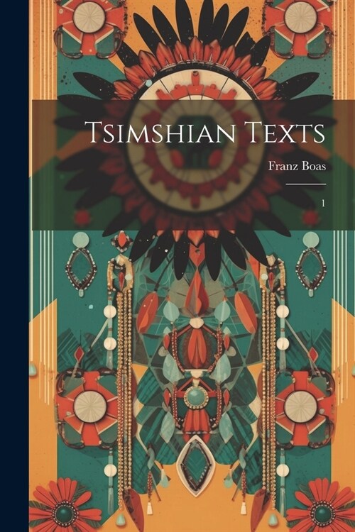 Tsimshian Texts: 1 (Paperback)