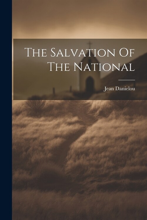 The Salvation Of The National (Paperback)