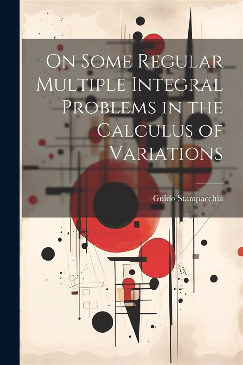 On Some Regular Multiple Integral Problems in the Calculus of Variations (Paperback)