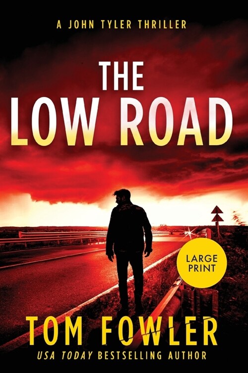 The Low Road: A John Tyler Thriller (Large Print edition) (Paperback)