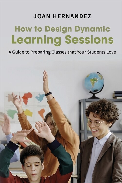 How to Design Dynamic Learning Sessions (Paperback)