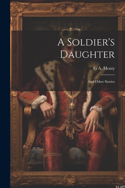 A Soldiers Daughter: And Other Stories (Paperback)