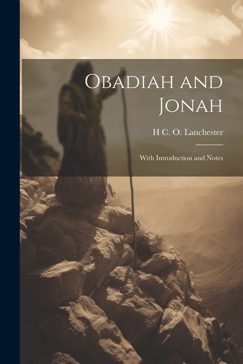Obadiah and Jonah: With Introduction and Notes (Paperback)