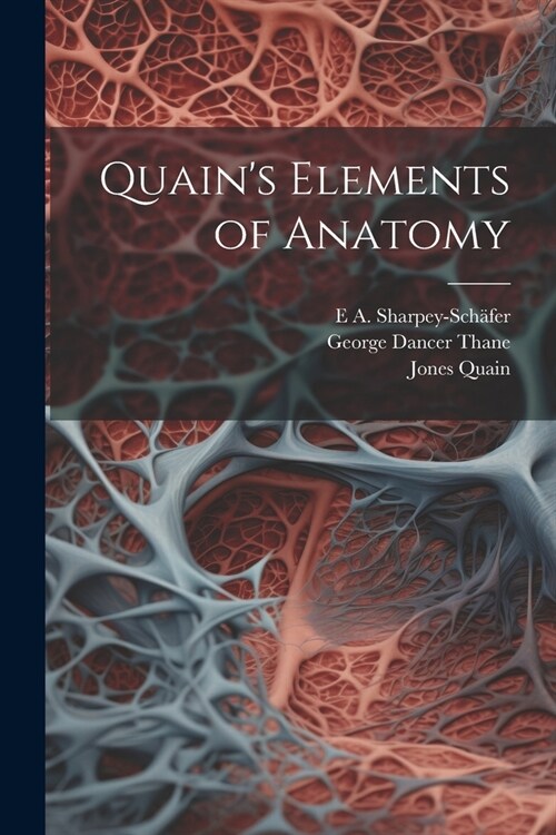 Quains Elements of Anatomy (Paperback)