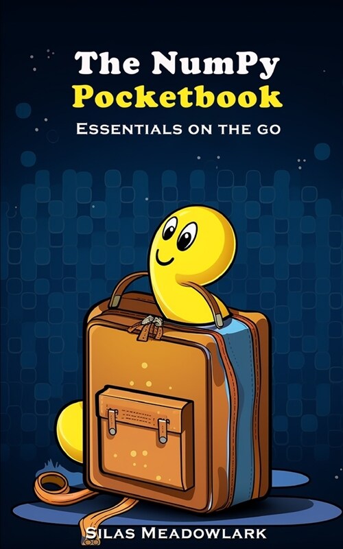 The Numpy Pocketbook: Essentials on the Go (Paperback)