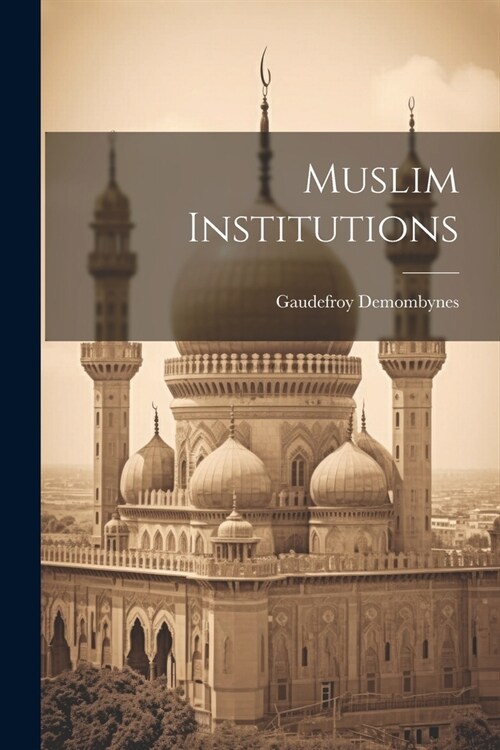 Muslim Institutions (Paperback)