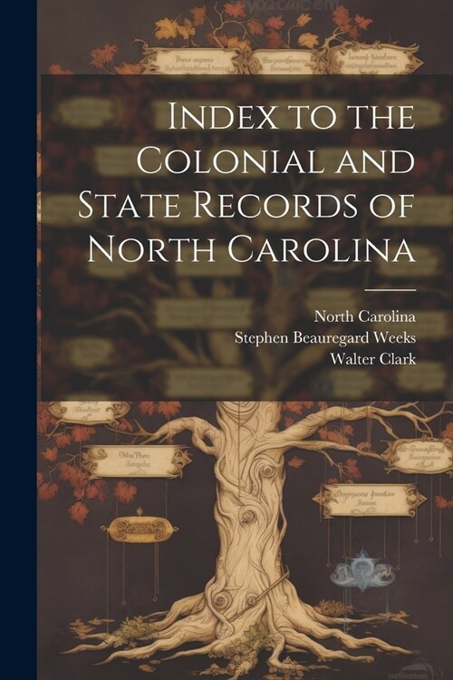 Index to the Colonial and State Records of North Carolina (Paperback)
