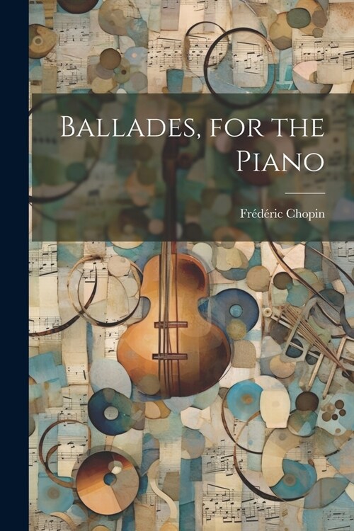 Ballades, for the Piano (Paperback)