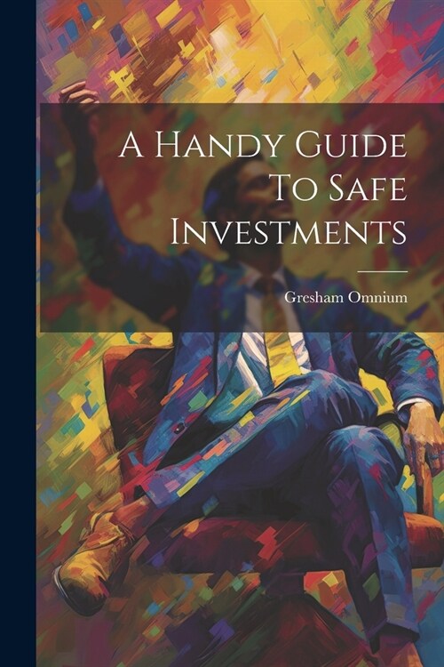 A Handy Guide To Safe Investments (Paperback)