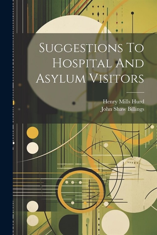 Suggestions To Hospital And Asylum Visitors (Paperback)