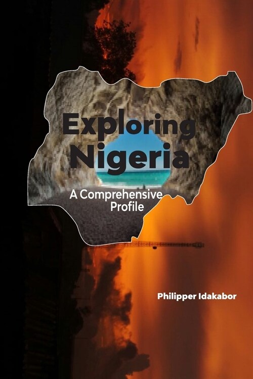 Exploring Nigeria: A Comprehensive Profile (Paperback)