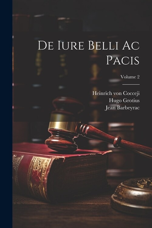 De Iure Belli Ac Pacis; Volume 2 (Paperback)