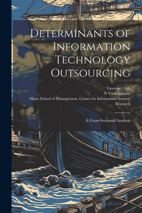 Determinants of Information Technology Outsourcing: A Cross-sectional Analysis (Paperback)