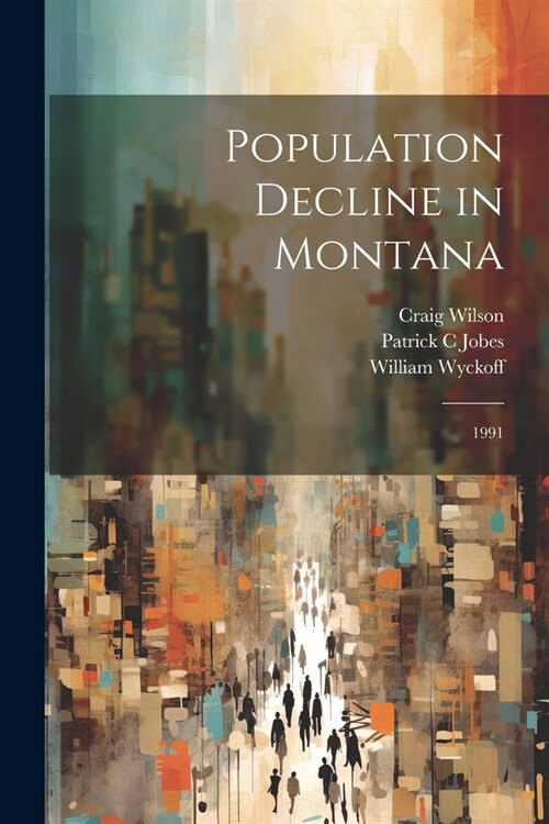 Population Decline in Montana: 1991 (Paperback)