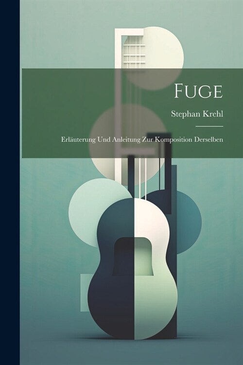 Fuge: Erl?terung und Anleitung zur Komposition derselben (Paperback)