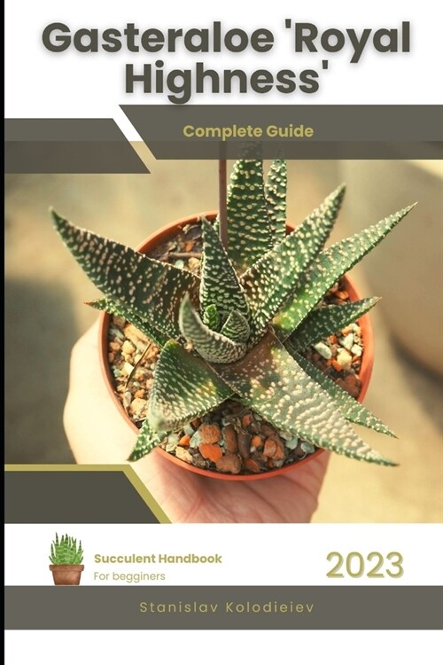 Gasteraloe Royal Highness: Succulent Handbook: Complete Guide to Growing Succulent Plant (Paperback)
