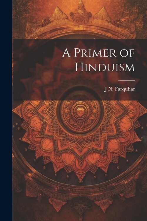 A Primer of Hinduism (Paperback)