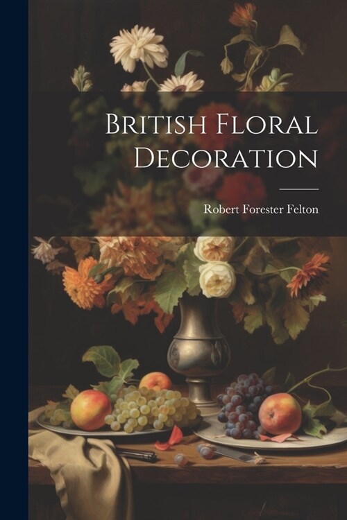 British Floral Decoration (Paperback)