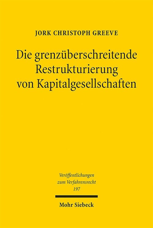 Die Grenzuberschreitende Restrukturierung Von Kapitalgesellschaften: Eine Untersuchung Der Richtlinie (Eu) 2019/1023 Aus Der Perspektive Des Internati (Paperback)