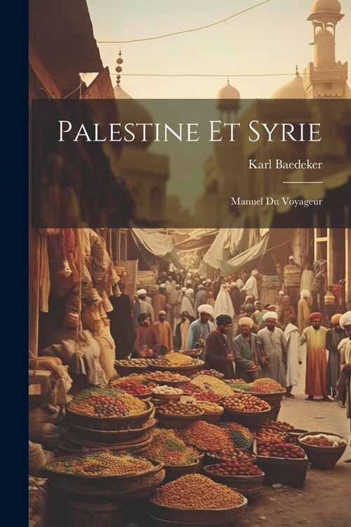 Palestine Et Syrie: Manuel Du Voyageur (Paperback)