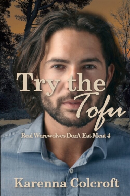 Try the Tofu: Real Werewolves Dont Eat Meat 4 (Paperback)