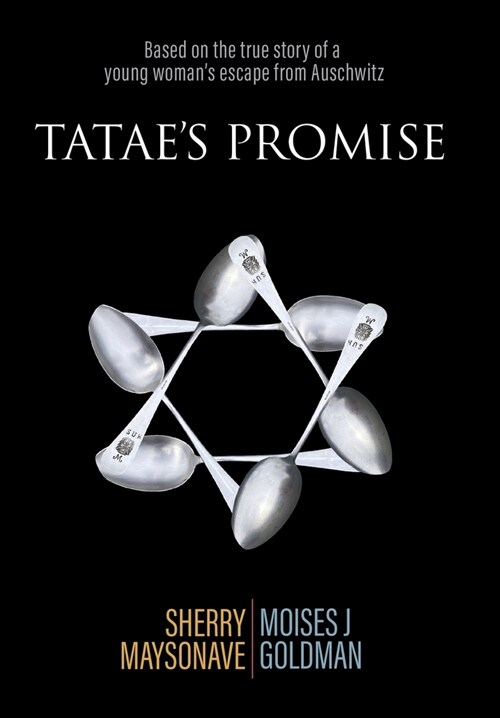 Tataes Promise: Based on the true story of a young womans escape from Auschwitz (Hardcover, (Special Editio)