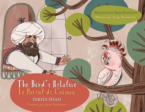 The Birds Relative / Le Parent de loiseau: Bilingual English-French Edition / ?ition bilingue anglais-fran?is (Paperback)