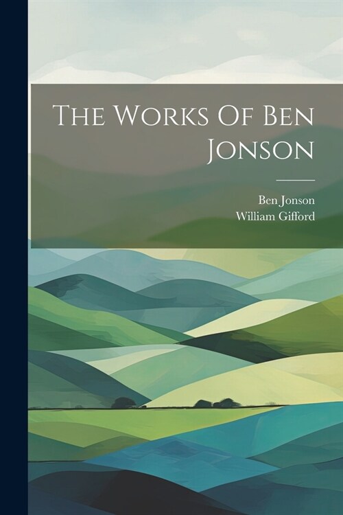 The Works Of Ben Jonson (Paperback)