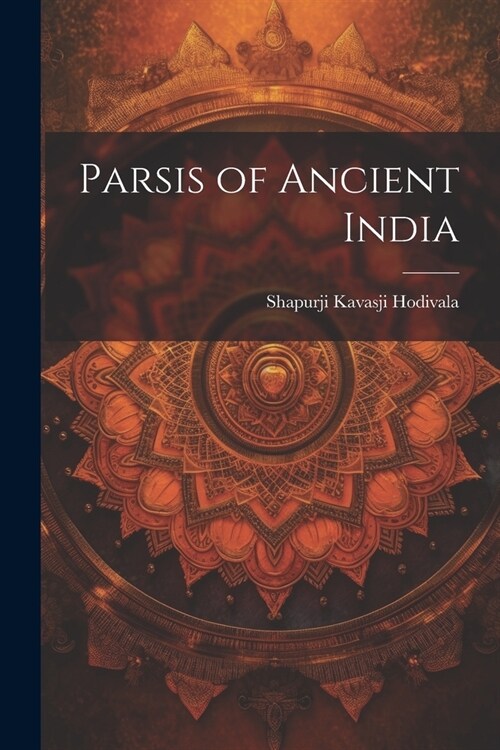 Parsis of Ancient India (Paperback)