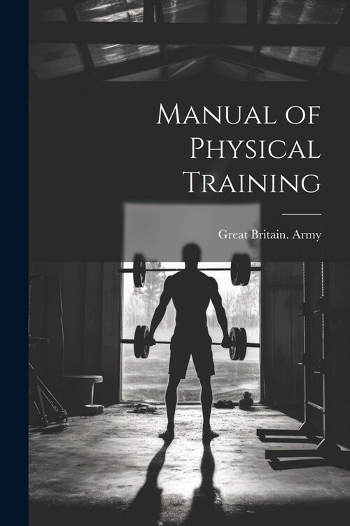 Manual of Physical Training (Paperback)
