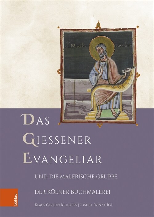 Das Giessener Evangeliar Und Die Malerische Gruppe Der Kolner Buchmalerei (Hardcover)