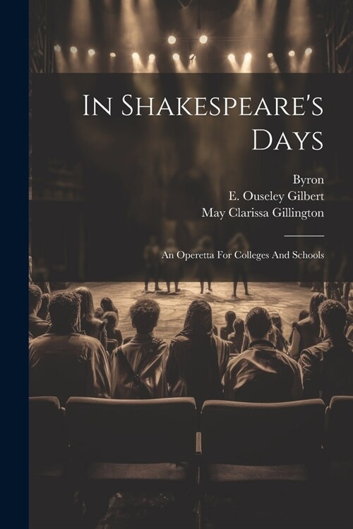 In Shakespeares Days: An Operetta For Colleges And Schools (Paperback)