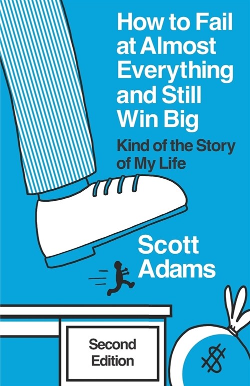 How to Fail at Almost Everything and Still Win Big: Kind of the Story of My Life (Paperback)