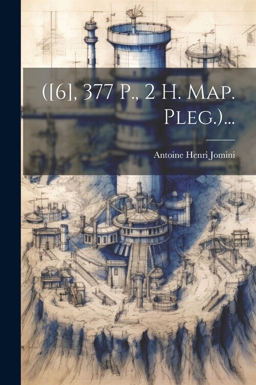 ([6], 377 P., 2 H. Map. Pleg.)... (Paperback)
