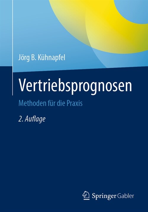 Vertriebsprognosen: Methoden F? Die Praxis (Paperback, 2, 2. Aufl. 2023)
