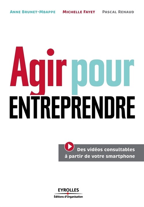 Agir pour entreprendre: 46 modules pour r?ssir (Paperback)