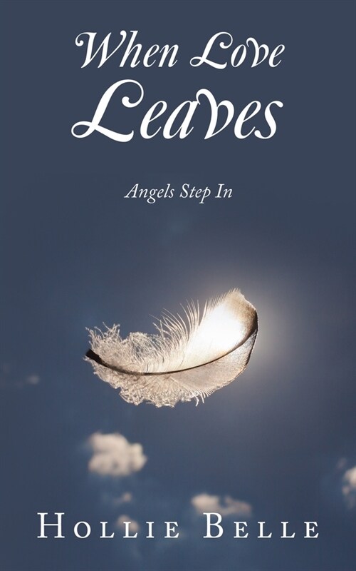 When Love Leaves: Angels Step In (Paperback)