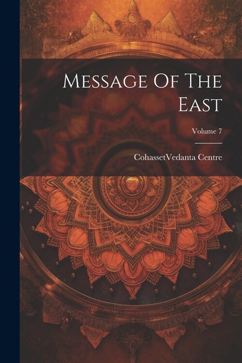 Message Of The East; Volume 7 (Paperback)
