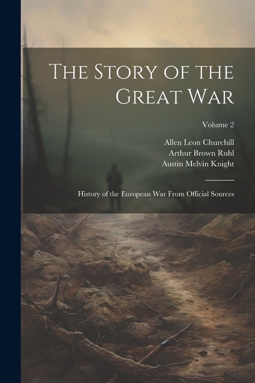 The Story of the Great War: History of the European War From Official Sources; Volume 2 (Paperback)