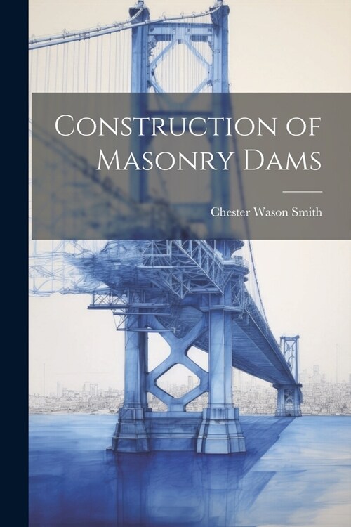 Construction of Masonry Dams (Paperback)