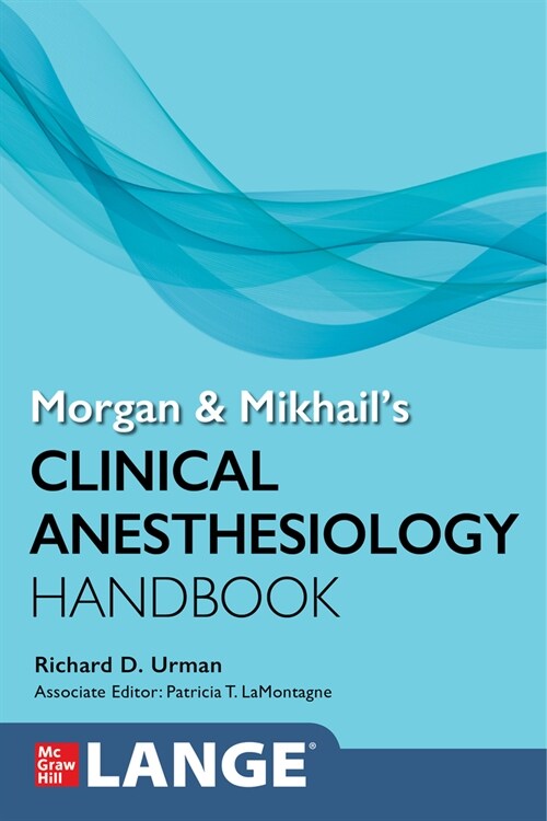 Morgan and Mikhails Clinical Anesthesiology Handbook (Paperback)