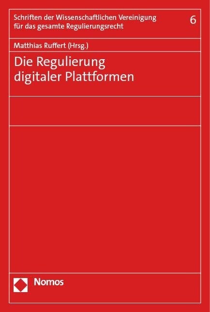 Die Regulierung Digitaler Plattformen: Tagung Der Wissenschaftlichen Vereinigung Fur Das Gesamte Regulierungsrecht in Berlin Am 28./29. Oktober 2022 (Paperback)