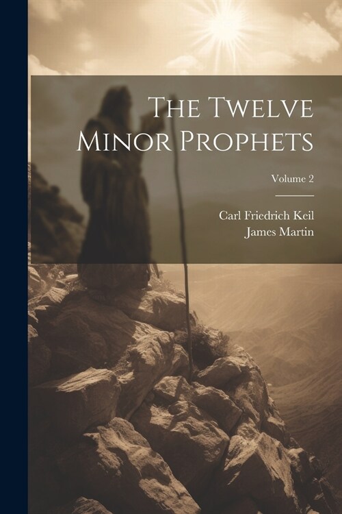 The Twelve Minor Prophets; Volume 2 (Paperback)