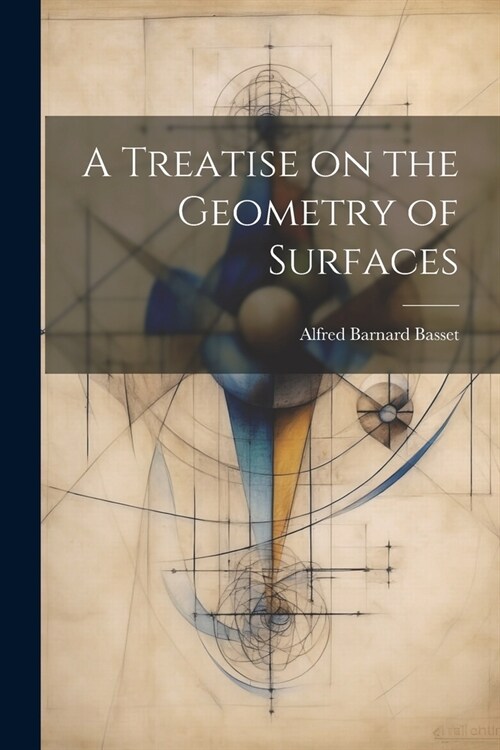 A Treatise on the Geometry of Surfaces (Paperback)