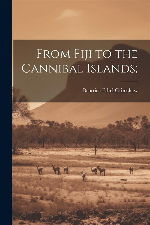 From Fiji to the Cannibal Islands; (Paperback)