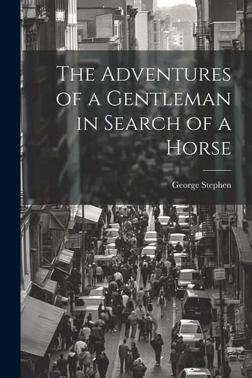 The Adventures of a Gentleman in Search of a Horse (Paperback)