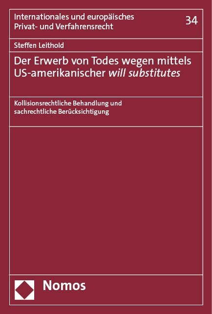 Der Erwerb Von Todes Wegen Mittels Us-Amerikanischer Will Substitutes: Kollisionsrechtliche Behandlung Und Sachrechtliche Berucksichtigung (Paperback)