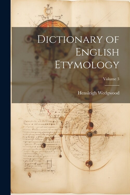 Dictionary of English Etymology; Volume 3 (Paperback)